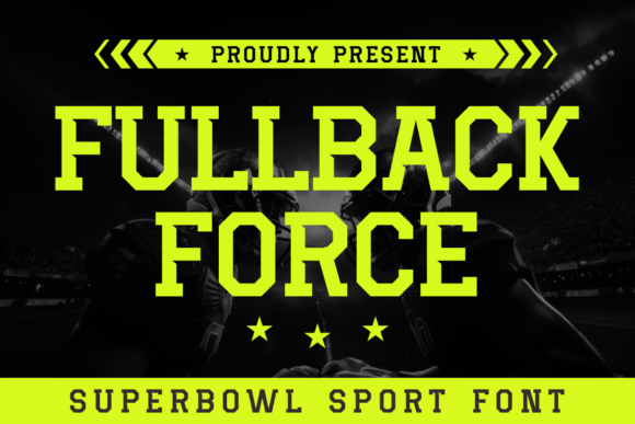 Fullback Force: A Bold Font for High-Performance Design